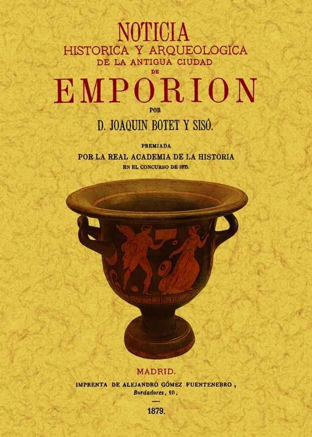 Noticia historica y arqueologica de la antigua ciudad de Emporion, de Botet y Siso, Joaquin | portada del libro