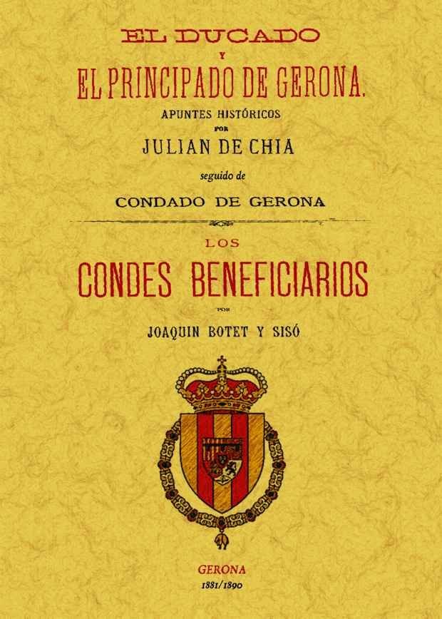 El Ducado y el Principado de Gerona / Los condes Beneficiarios, de de Chia, Julian | portada del libro