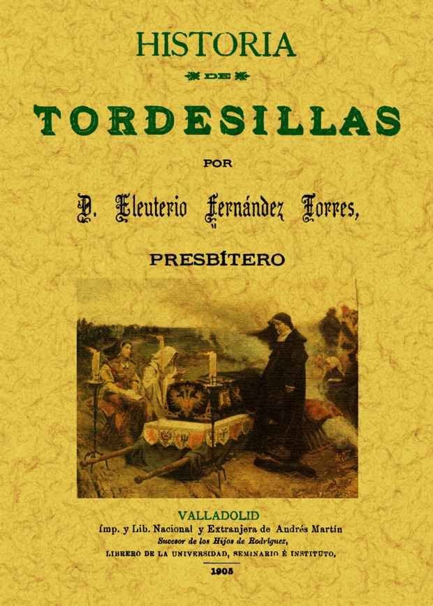 Historia de Tordesillas, de Fernandez Torres, Eleuterio | portada del libro