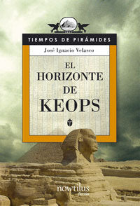El horizonte de Keops, de Velasco Montes, José Ignacio | portada del libro