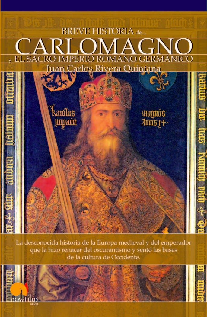 Breve historia de Carlomagno y el Sacro Imperio Romano Germánico, de Rivera Quintana, Juan Carlos | portada del libro