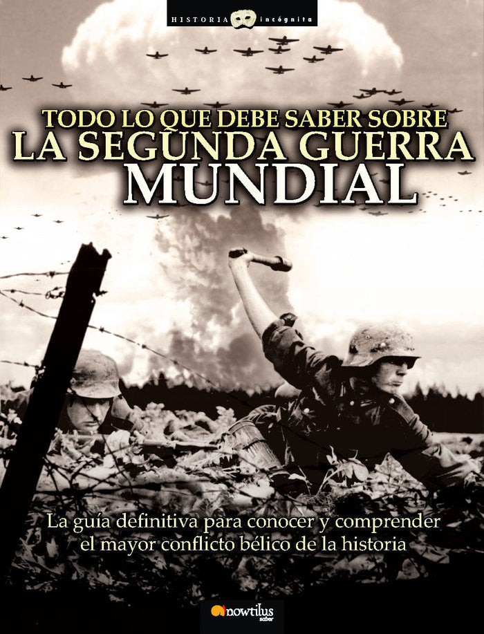 Todo lo que debe saber sobre la Segunda Guerra Mundial, de Hernández Martínez, Jesús | portada del libro