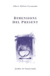 DIMENSIONS DEL PRESENT, de RAFOLS-CASAMADA | portada del libro