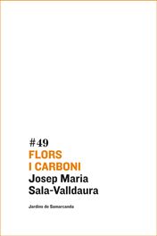 Flors i carboni, de Sala Valldaura, Josep M. | portada del libro