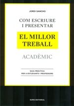 (CAT).COM ESCRIURE I PRESENTAR EL MILLOR TREBALL ACADEMIC, de SANCHO | portada del libro