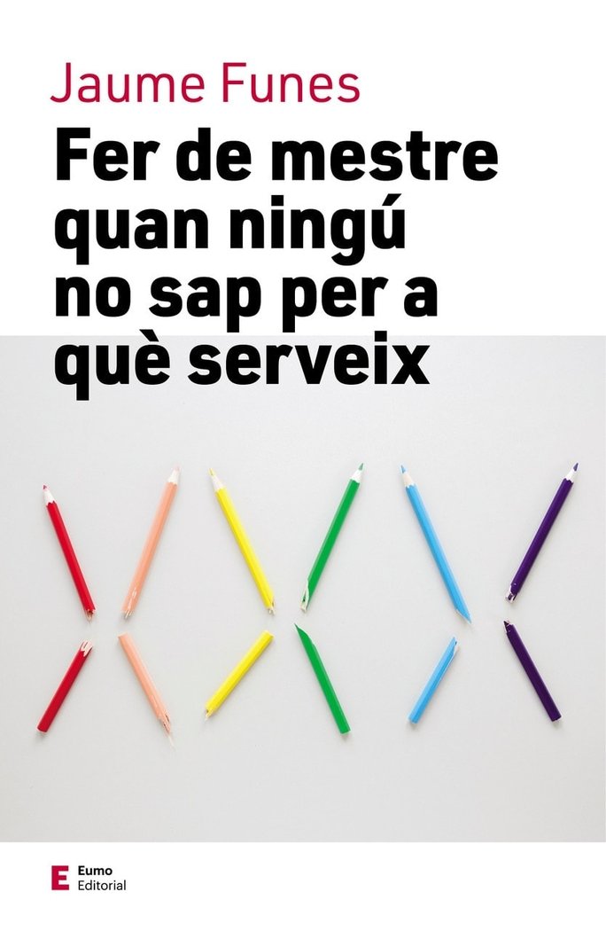 Fer de mestre quan ningú no sap per a què serveix, de Funes Artiaga, Jaume | portada del libro
