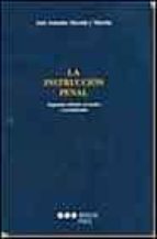INSTRUCCION PENAL, LA, de JOSE ANTONIO MARTIN Y MARTIN | portada del libro