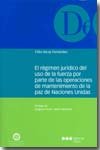 El régimen jur¡dico del uso de la fuerza por parte de las operacines de mantenimiento de la paz de N | portada del libro