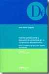 Función jurisdiccional y ejecución de sentencias en lo contencioso- administrativo hacia un sistema, de MARTIN DELGADO, ISAAC