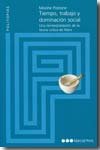 TIEMPO, TRABAJO Y DOMINACION SOCIAL. UNA REINTERPRETACION DE LA TEORIA CRITICA DE MARX, de POSTONE, MOISHE | portada del libr