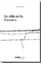 LA VIDA EN LA FRONTERA, de Iñigo Moré | portada del libro