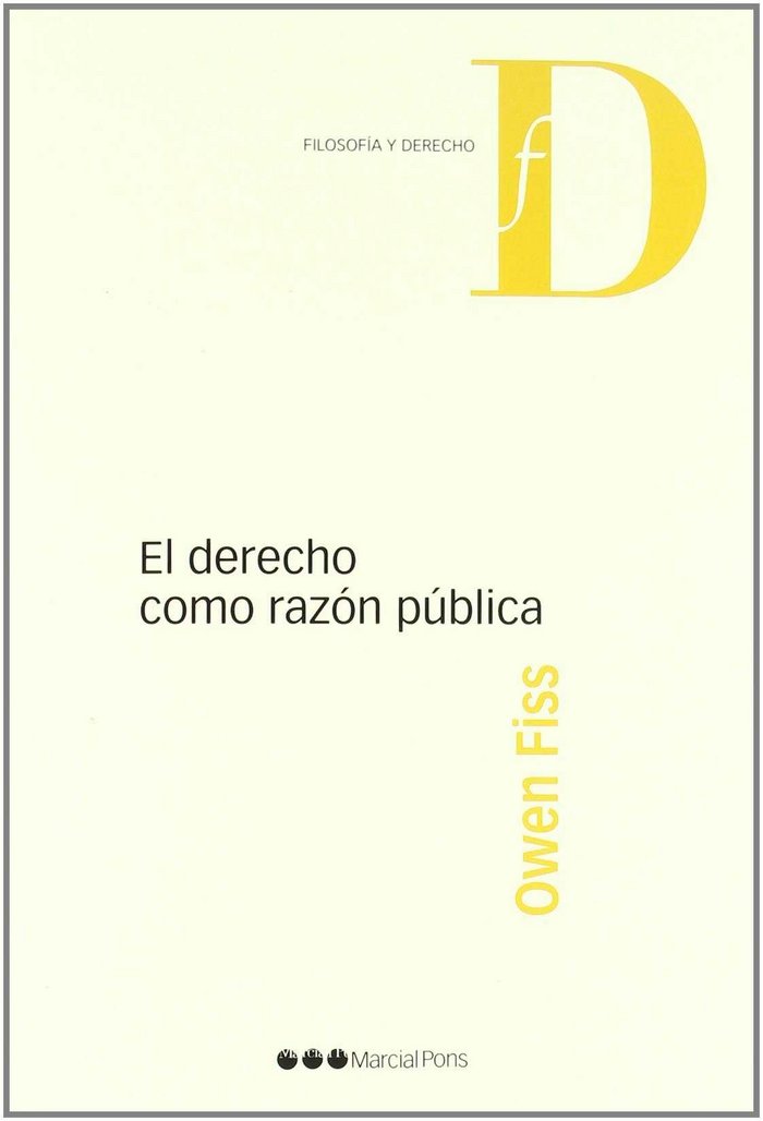 EL DERECHO COMO RAZON PUBLICA, de FISS, OWEN | portada del libro