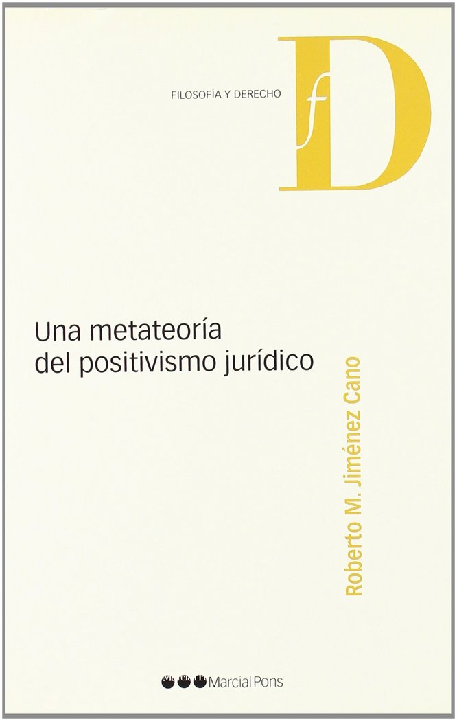 UNA METATEORIA DEL POSITIVISMO JURIDICO, de JIMENEZ CANO | portada del libro
