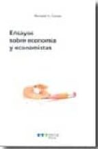 ENSAYOS SOBRE ECONOMIA Y ECONOMISTAS, de RONALD H. COASE | portada del libro