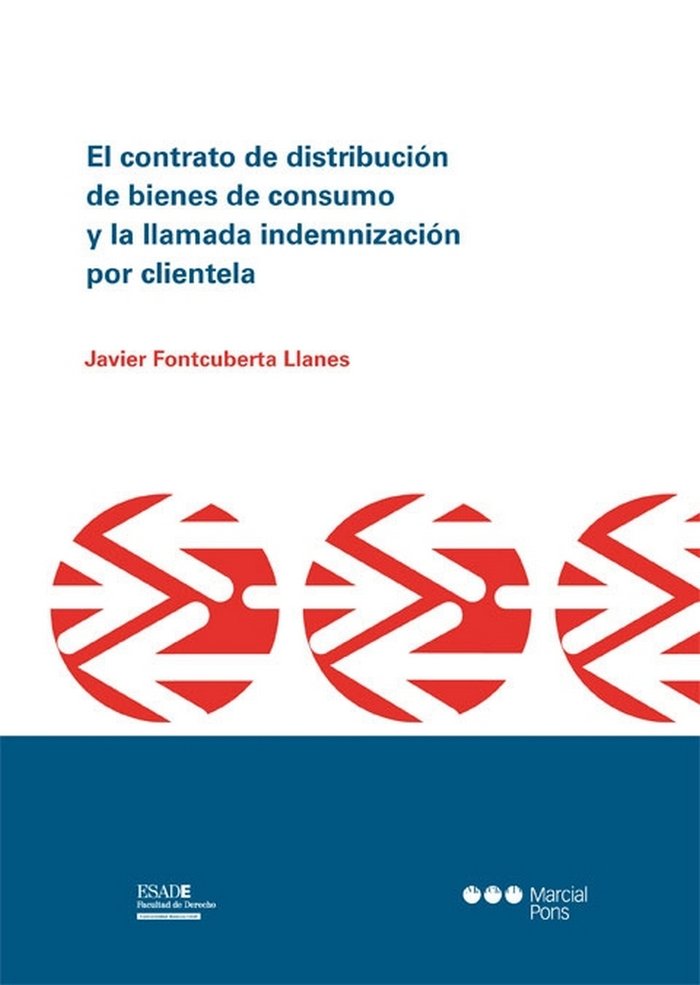 CONTRATO DE DISTRIBUCION DE BIENES DE CONSUMO Y LA LLAMADA INDEMNIZACION POR CLIENTELA, EL, de FONTCUBERTA LLANES | portada d
