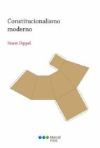 CONSTITUCIONALISMO MODERNO, de DIPPEL HORST | portada del libro