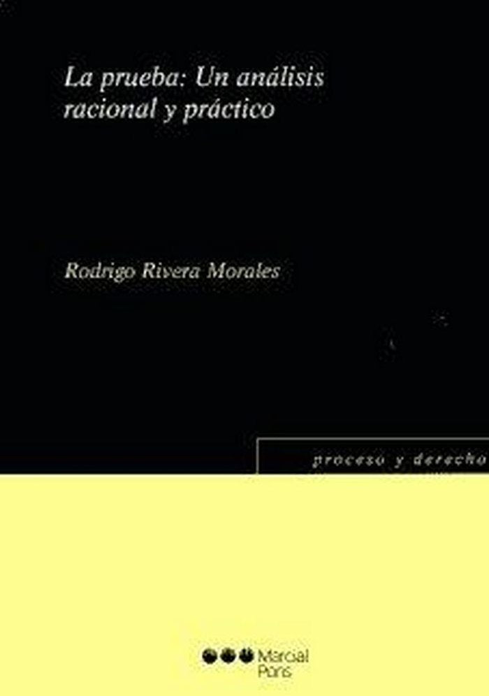 La prueba: un análisis racional y práctico, de Rivera Morales, Rodrigo Antonio | portada del libro