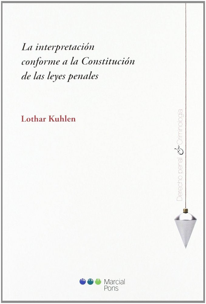 La interpretación conforme a la Constitución de las leyes penales, de Kuhlen | portada del libro