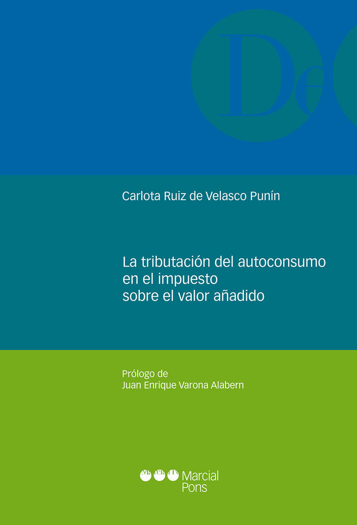 La tributación del autoconsumo en el impuesto sobre el valor añadido, de Ruiz de Velasco Punín, Carlota | portada del libro