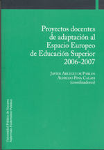 PROYECTOS DOCENTES DE ADAPTACION AL ESPACIO EUROPEO DE EDUCACION SUPERIOR, 2006-2007, de AA.VV. | portada del libro
