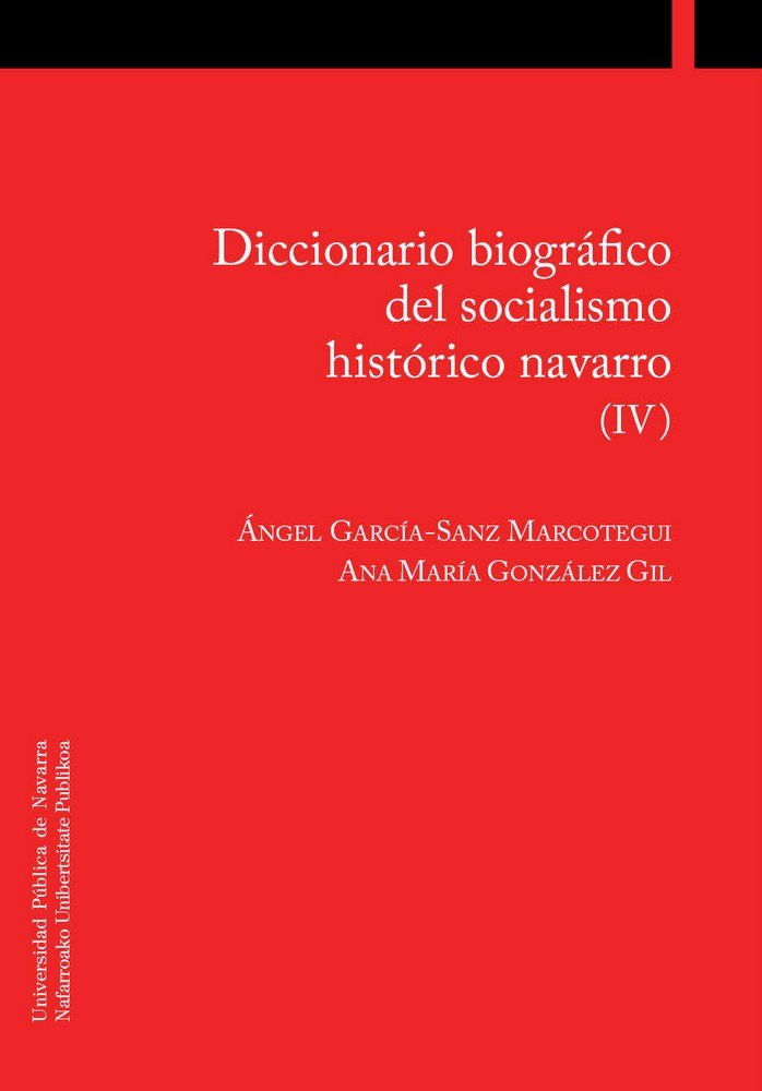 Diccionario biográfico del socialismo histórico navarro (IV), de García-Sanz Marcotegui, Ángel | portada del libro