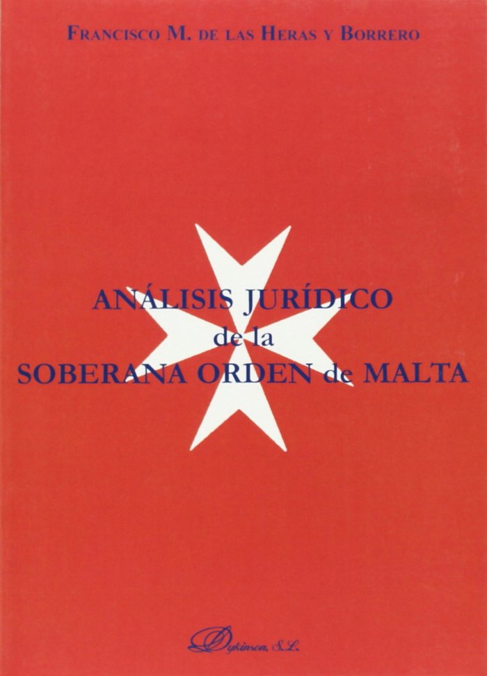 ANALISIS JURIDICO DE LA SOBERANA ORDEN DE MALTA, de DE LAS HERAS Y BORRERO | portada del libro