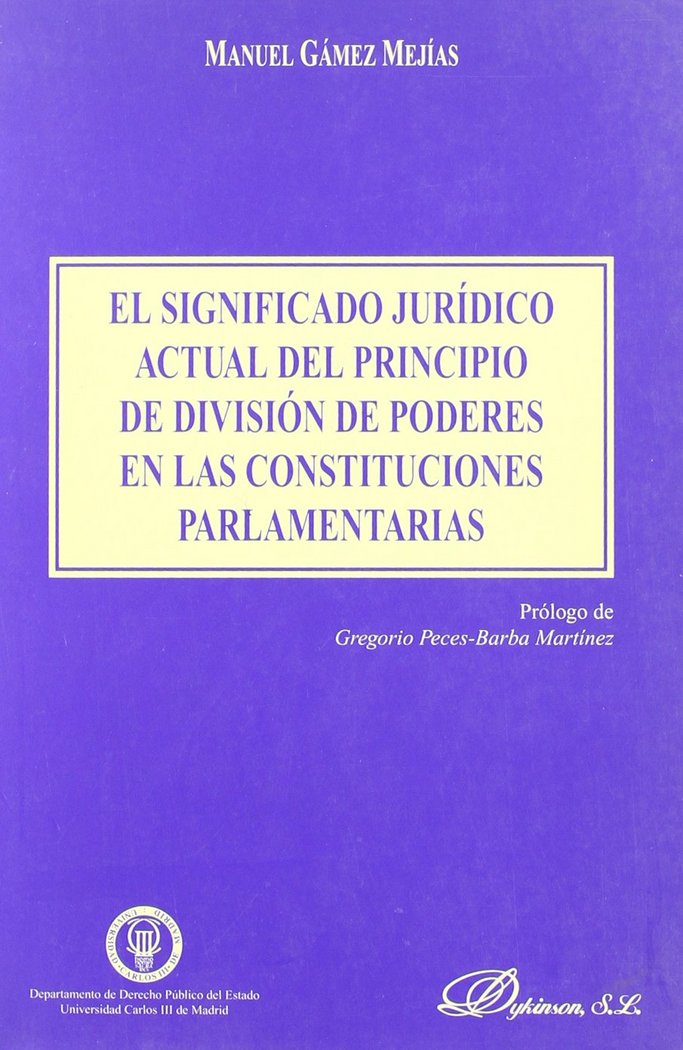 El significado jurídico del actual principio de división de poderes en las Constituciones parlamenta, de Gámez Mejías | porta