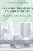 Derecho urban¡stico y medio ambiente, de LORA TAMAYO VALLVE MARTA | portada del libro