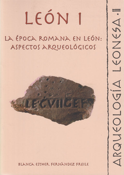EPOCA ROMANA EN LEON, LA, de FERNANDEZ FRAILE, BLANCA ESTHER | portada del libro