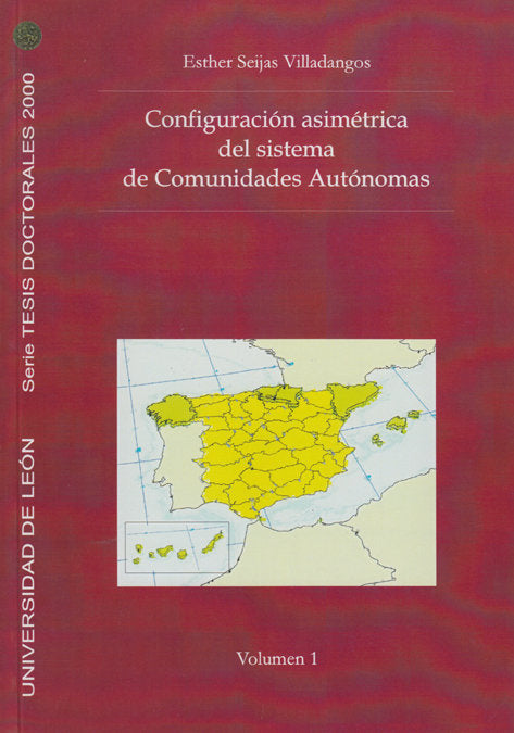 CONFIGURACION ASIMETRICA DEL SISTEMA DE COMUNIDADES AUTONOMAS, de SEIJAS VILLADANGOS, ESTHER | portada del libro