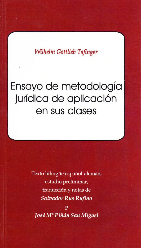 ENSAYO DE METODOLOGIA JURIDICA DE APLICACION EN SUS CLASES, de GOTTLIEB TAFINGER, WILHELM | portada del libro