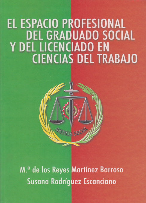 ESPACIO PROFESIONAL DEL GRADUADO SOCIAL Y DEL LICENCIADO EN CIENCIAS DEL TRABAJO, EL, de MARTINEZ BARROSO, MARIA DE LOS REYES
