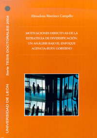 Motivaciones directivas de la estrategia de diversificación : un análisis bajo el enfoque Agencia-Bu, de Martínez Campillo, A