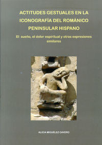 Actitudes gestuales en la iconografía del románico peninsular hispano: el sueño, el dolor espiritual, de Miguélez Cavero | po