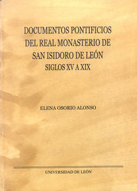 Documentos Pontificios del Real Monasterio de San Isidoro en León. Siglos XV a XIX, de Osorio Alonso, Elena | portada del lib