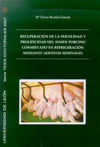 Recuperación de la fertilidad y proliferación del semen porcino conservado en re, de ROMAN GRANDE, MARIA TERESA | portada del