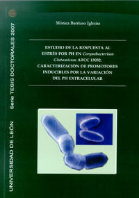 Estudio de la respuesta al estrés por PH en Corynebacterium Glutamicum ATCC 13032. Caracterización d, de Barriuso Iglesias, M