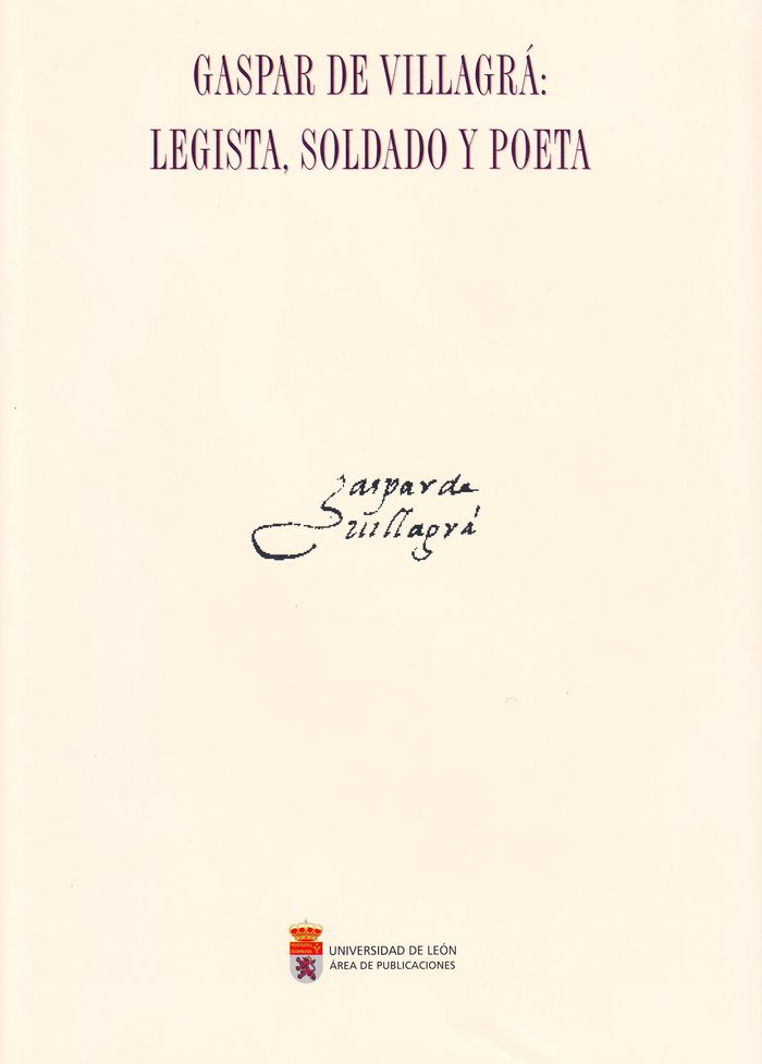 Gaspar de Villagrá: Legista, soldado y poeta, de Martín Rodríguez, Manuel M. | portada del libro
