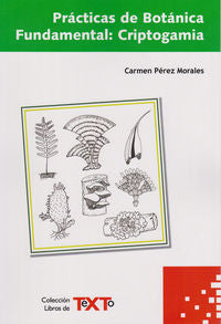 Prácticas de Botánica Fundamental. Criptogamia, de Pérez Morales, Carmen | portada del libro