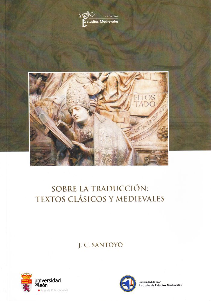 Sobre la traducción: Textos clásicos y medievales, de Santoyo Mediavilla, Julio Cesar | portada del libro