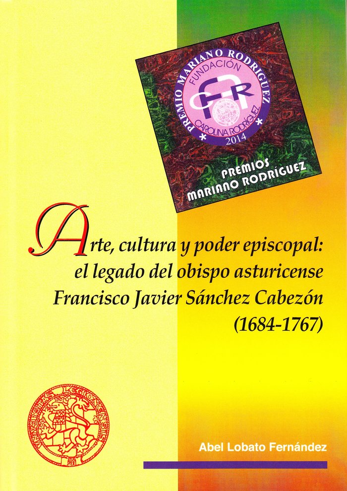 Arte, cultura y poder episcopal: el legado del obispo asturicense Francisco Javier Sánchez, de Lobato Fernández, Abel | porta