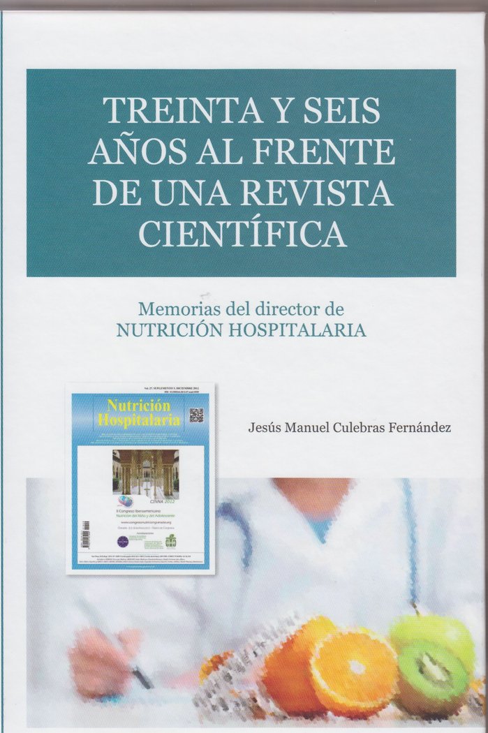 Treinta y seis años al frente de una revista científica: memorias del director de nutrición hospital | portada del libro