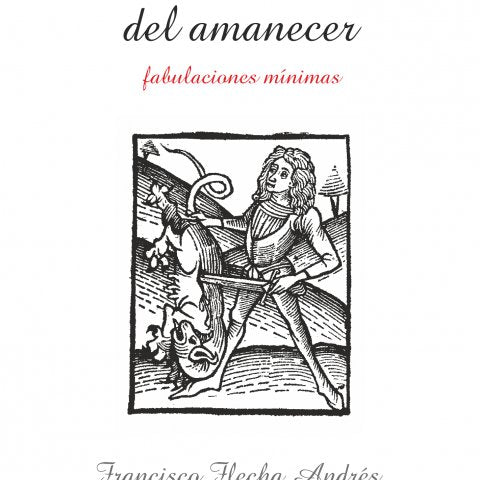 La lenta luz del amanecer: fabulaciones mínimas, de Flecha Andrés, Francisco | portada del libro