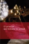 El príncipe que buscaba la verdad, de CUTANDA MORANT, TONI | portada del libro