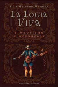 LOGIA VIVA, LA, de MAESTROS MASONES | portada del libro