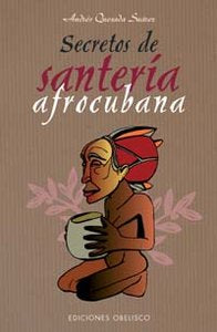Secretos de santería afrocubana, de QUESADA SUÃREZ, RAMÓN ANDRÉS | portada del libro