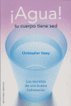 Agua! Tu cuerpo tiene sed, de VASEY, CHRISTOPHER | portada del libro
