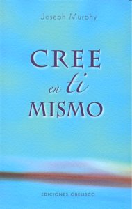 Cree en ti mismo, de MURPHY | portada del libro