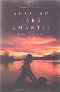 Shiatsu para amantes, de STRAUSS, NATHAN B. | portada del libro