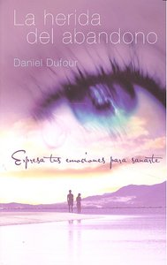 La herida del abandono, de DUFOUR, DANIEL | portada del libro